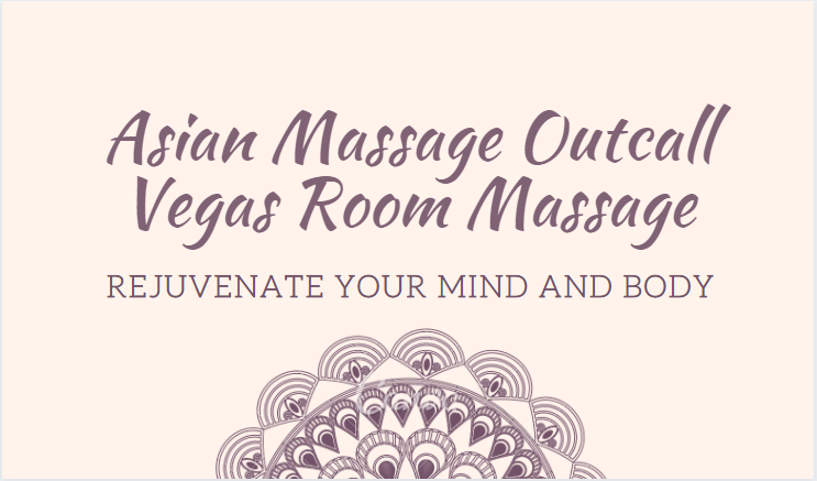 Asian Massage Outcall Vegas Room Massage